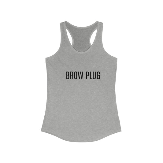 BROW PLUG Racerback Tank